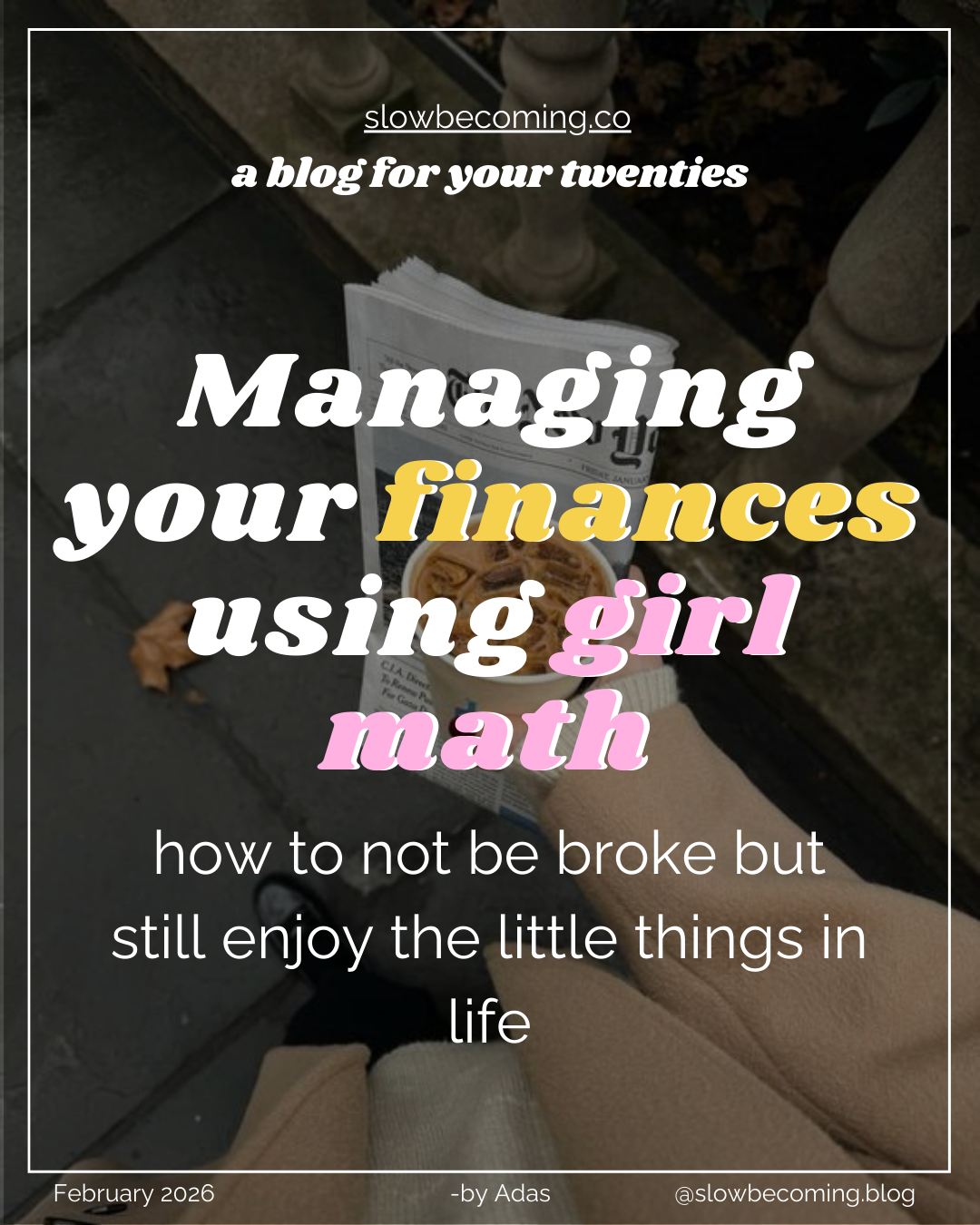 Managing Your Finances Using Girl Math: How to Not Be Broke but Still Enjoy the Little Things in Life