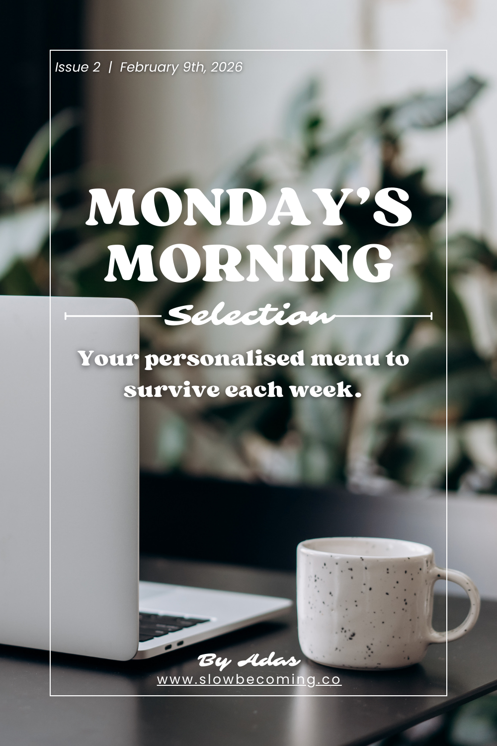 Monday’s morning selection: a new week to define what you live for